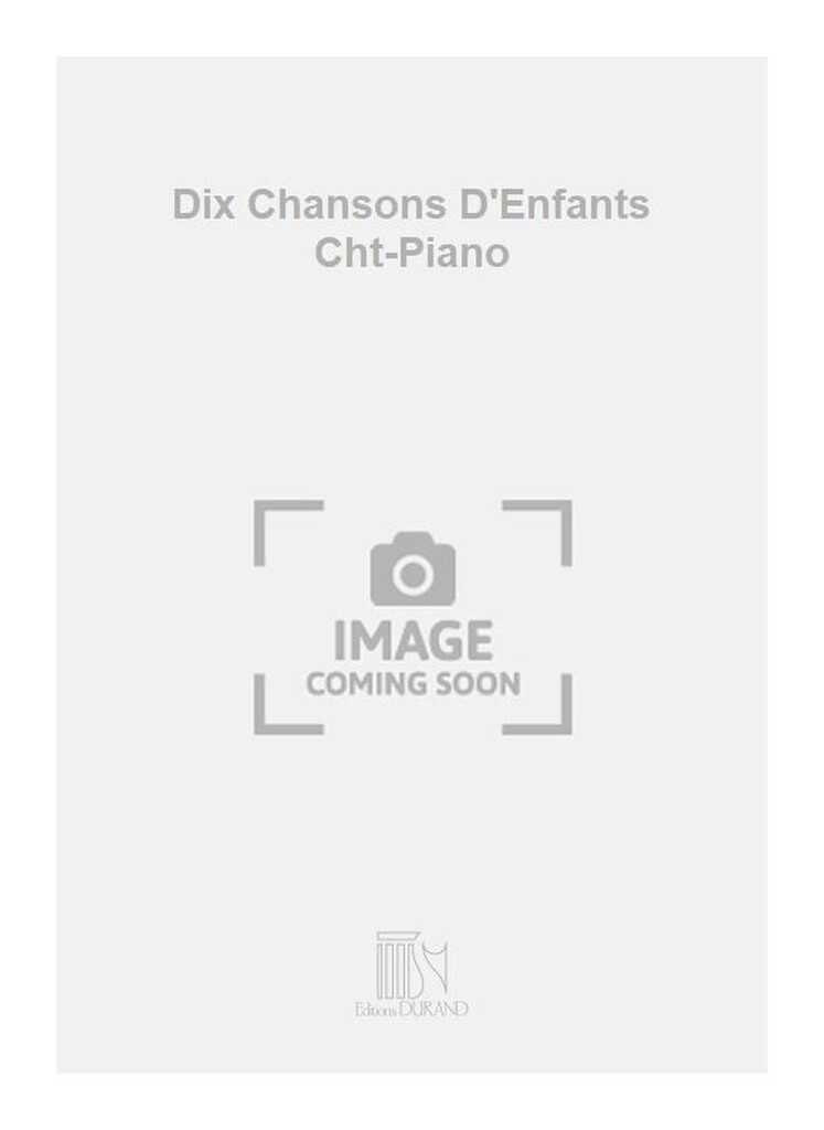 Dix Chansons D'Enfants Cht-Piano